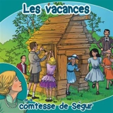 LES VACANCES (LIVRE AUDIO) - COMTESSE DE SEGUR