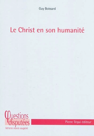 Le Christ en son humanité - Guy Boissard