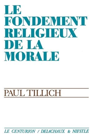 Le fondement religieux de la morale - Paul Tillich