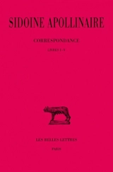 Oeuvres. Vol. 2. Correspondance. Livres I-V - Sidoine Apollinaire