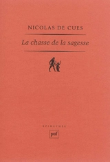 La chasse de la sagesse, 1462 - Nicolas de Cusa