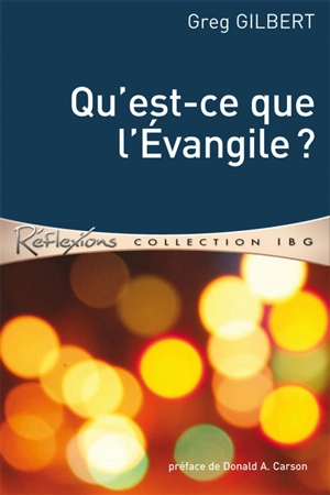 Qu'est-ce que l'Evangile ? - Greg Gilbert