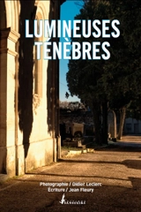 Lumineuses ténèbres : le cimetière protestant de Nîmes - Didier Leclerc