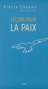 Leçons pour la paix - Pierre Chaunu