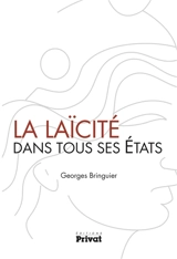 La laïcité dans tous ses états - Georges Bringuier