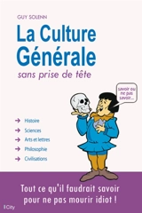 La culture générale sans prise de tête - Guy Solenn