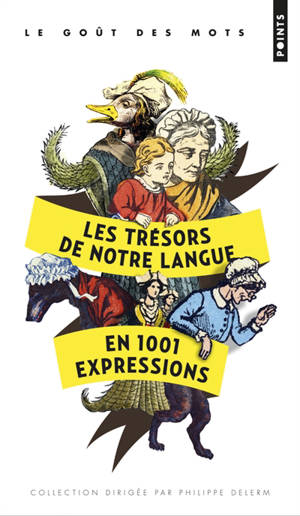 Les trésors de notre langue en 1.001 expressions - Les expressions de nos grands-mères