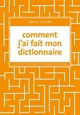 Comment j'ai fait mon dictionnaire - Emile Littré