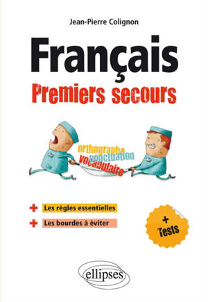Français : premiers secours - Jean-Pierre Colignon