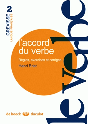L'accord du verbe : règles, exercices et corrigés - Henri Briet