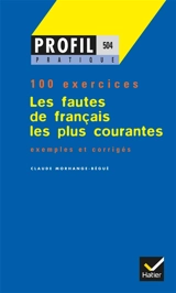Les fautes de français les plus courantes - Claude Morhange-Bégué