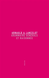 Grammaire générale et raisonnée - Antoine Arnauld