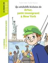 La véritable histoire de Artur, petit immigrant à New York - Noélie Viallet
