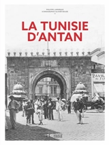 La Tunisie d'antan - Philippe Lamarque