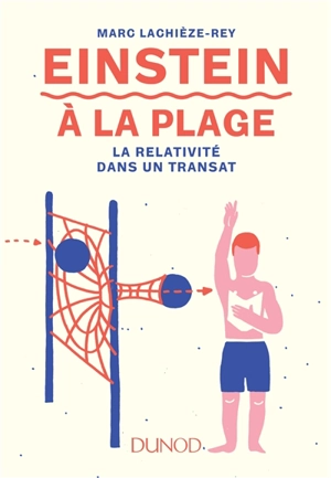 Einstein à la plage : la relativité dans un transat - Marc Lachièze-Rey