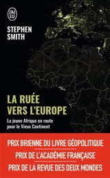 La ruée vers l'Europe : la jeune Afrique en route pour le vieux continent : essai - Stephen Smith