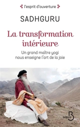 La transformation intérieure : un grand maître yogi nous enseigne l'art de la joie - Sadhguru