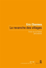 La revanche des villages : essai sur la France périurbaine - Eric Charmes