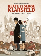 Beate et Serge Klarsfeld : un combat contre l'oubli - Pascal Bresson
