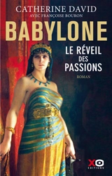Babylone. Vol. 1. Le réveil des passions - Catherine David