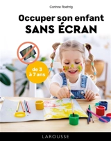 Les 50 règles d'or pour occuper son enfant sans écran - Corinne Roehrig-Saoudi