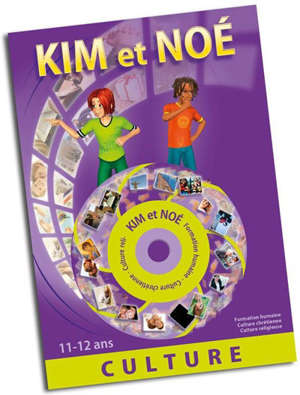 Kim et Noé culture - enfant : Formation humaine, culture chrétienne et culture religieuse pour 11-12 ans