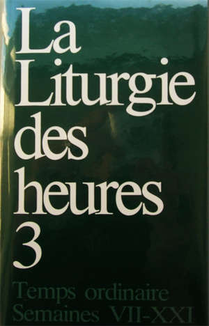 Liturgie des heures Volume 3 : édition Commission internationale francophone pour les traductions et la liturgie