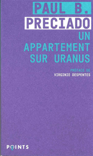 Un appartement sur Uranus : chroniques de la traversée - Paul B. Preciado