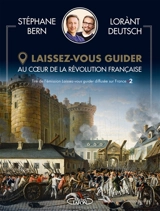Laissez-vous guider. Au coeur de la Révolution française - Stéphane Bern