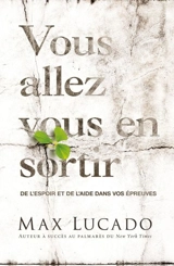 Vous allez vous en sortir - Max Lucado