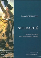 Solidarité : l'idée de solidarité et ses conséquences sociales - Léon Bourgeois