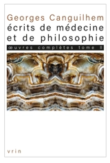 Oeuvres complètes. Vol. 2. Ecrits de médecine et de philosophie : les thèses - Georges Canguilhem