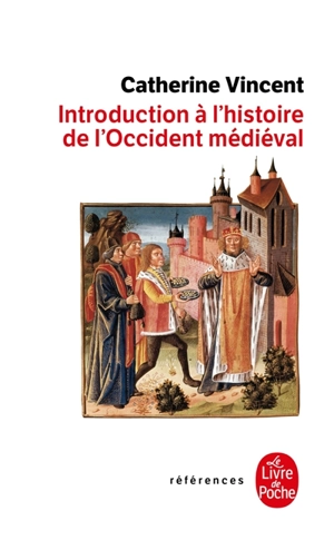 Introduction à l'histoire de l'Occident médiéval - Catherine Vincent