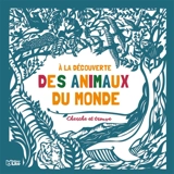 A la découverte des animaux du monde - Sam Hutchinson