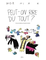 Peut-on rire du tout ? : 35 ans de dessins au Canard enchaîné - Wozniak