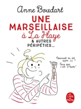 Une Marseillaise à La Haye : & autres péripéties... - Anne Boudart