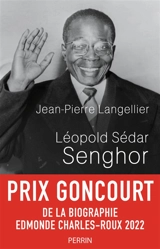 Léopold Sédar Senghor - Jean-Pierre Langellier