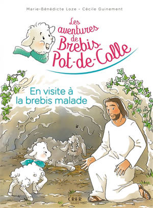 Les aventures de Brebis Pot-de-Colle. Vol. 4. En visite à la brebis malade - Marie-Bénédicte Loze
