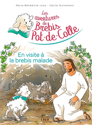 Les aventures de Brebis Pot-de-Colle. Vol. 4. En visite à la brebis malade - Marie-Bénédicte Loze