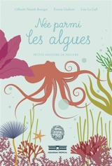 Née parmi les algues : petite histoire de pieuvre - Gilberte Niamh Bourget
