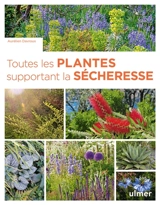 Toutes les plantes supportant la sécheresse - Aurélien Davroux