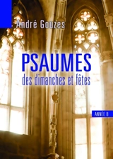 Psaumes des dimanches et fêtes : Année B - André Gouzes
