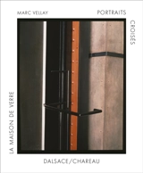 Portraits croisés Dalsace-Chareau : la Maison de verre : des vies dans le siècle - Marc Vellay