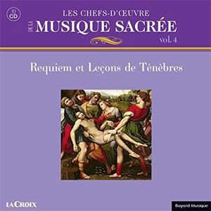 Les chefs-d'oeuvre de la musique sacrée : Vol. 4 : requiem et leçon des ténèbres