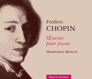 frederic chopin ; oeuvres pour piano.