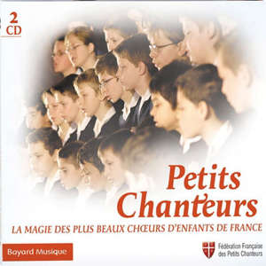 Petits chanteurs : La magie des plus beaux choeurs d'enfants de France - Collectif