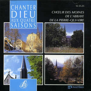 Chanter Dieu aux quatres saisons : Hiver, Printemps, Eté, Automne - Choeur des Moines de l'Abbaye de la Pierre-Qui-Vire