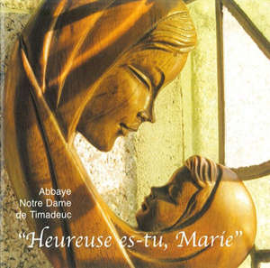 Heureuse es-tu Marie - Choeur des Moines de l'Abbaye de Timadeuc