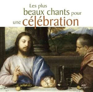 Les plus beaux chants pour une célébration