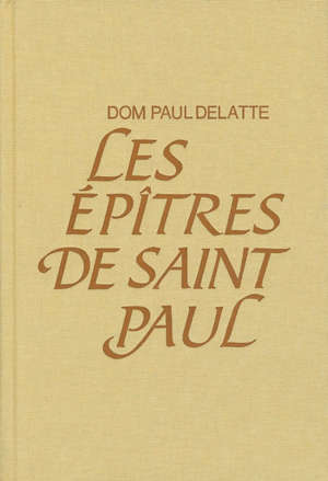 Les epitres de saint Paul - Paul (1848-1937) Delatte